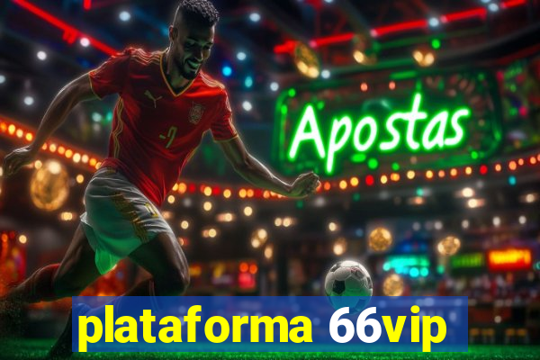 plataforma 66vip